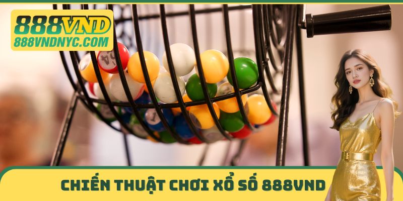 Chiến thuật chơi xổ số 888VND